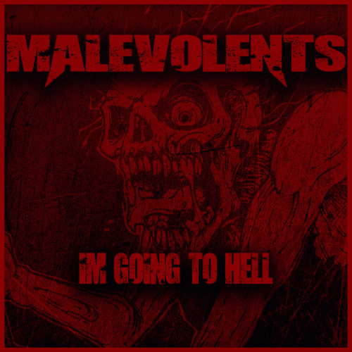 Malevolents : Im Going to Hell